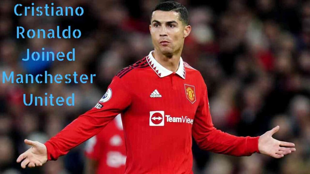 Cristiano Ronaldo: Homecoming to Manchester United.