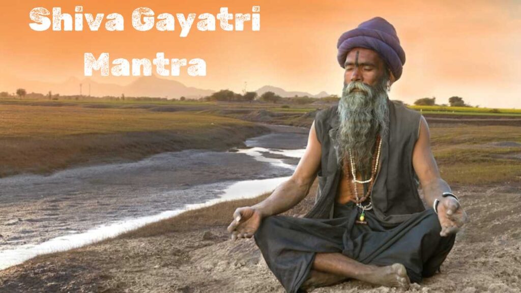 An image of a monk sitting in meditation posture, with the text Shiva Gayatri Mantra